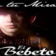 El texto musical NI BAILES DE CABALLITO de EL BEBETO también está presente en el álbum En tu mirada (2014)