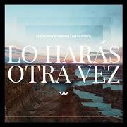 El texto musical NO VAS A PARAR (UNSTOPPABLE GOD) de ELEVATION WORSHIP también está presente en el álbum Lo harás otra vez (2017)