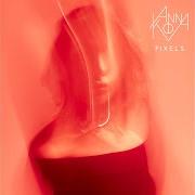 El texto musical LIGHT IN de ANNA KOVA también está presente en el álbum Pixels (2017)