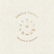 El texto musical SIMPLE THINGS de BAND OF HEATHENS (THE) también está presente en el álbum Simple things (2023)