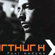 El texto musical MYSTÉRIEUSES COLÈRES de ARTHUR H también está presente en el álbum Pour madame x (2000)