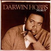 El texto musical YOUR WILL de DARWIN HOBBS también está presente en el álbum Mercy (1999)