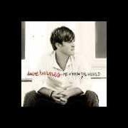 El texto musical WHEN A HEART BREAKS de DAVE BARNES también está presente en el álbum Me + you + the world (2008)