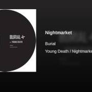 El texto musical NIGHTMARKET de BURIAL también está presente en el álbum Young death / nightmarket (2016)