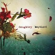 El texto musical CINDERELLA de DAUGHTRY también está presente en el álbum Baptized (2013)