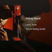 El texto musical FALL IN LOVE de LARRY JUNE también está presente en el álbum You're doing good (2018)