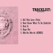 El texto musical DON'T KNOW WHAT TO DO de BLACKPINK también está presente en el álbum Kill this love (2019)