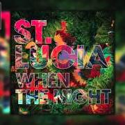 El texto musical ELEVATE de ST. LUCIA también está presente en el álbum When the night (2013)
