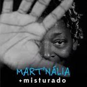 El texto musical NINGUÉM CONHECE NINGUÉM de MART'NÁLIA también está presente en el álbum + misturado (2016)