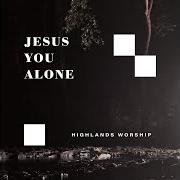 El texto musical HOW I NEED YOU de HIGHLANDS WORSHIP también está presente en el álbum Vol 2: jesus you alone (2018)