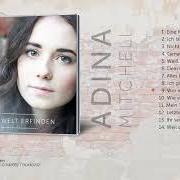 El texto musical WEIL DA NOCH MEHR IST de ADINA MITCHELL también está presente en el álbum Eine welt erfinden (2019)