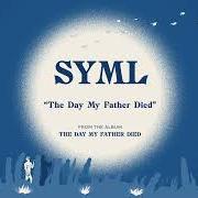 El texto musical THE DAY MY FATHER DIED de SYML también está presente en el álbum The day my father died (2023)