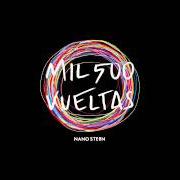 El texto musical LEY DE VIDA de NANO STERN también está presente en el álbum Mil 500 vueltas (2015)