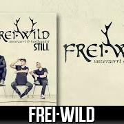 El texto musical WEITER IMMER WEITER de FREI.WILD también está presente en el álbum Still (2013)