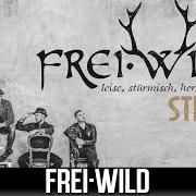 El texto musical EINE FREUNDSCHAFT, EINE LIEBE, EINE FAMILIE de FREI.WILD también está presente en el álbum Still ii (leise, stürmisch, herzergreifend) (2019)