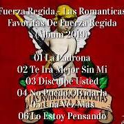 El texto musical LA LADRONA de FUERZA REGIDA también está presente en el álbum Las románticas favoritas de fuerza regida (2019)