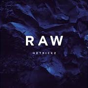 El texto musical RAW de METRICKZ también está presente en el álbum Raw (2016)