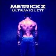 El texto musical NICHT WEG VON DIR de METRICKZ también está presente en el álbum Ultraviolett (2013)