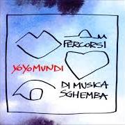El texto musical CANZONE DI FUGA E SPERANZA de YO YO MUNDI también está presente en el álbum Percorsi di musica sghemba (1996)