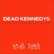 El texto musical CALIFORNIA UBER ALLES de DEAD KENNEDYS también está presente en el álbum Live at the deaf club (2004)