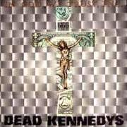 El texto musical WE'VE GOT A BIGGER PROBLEM NOW de DEAD KENNEDYS también está presente en el álbum In god we trust inc. [ep] (1981)