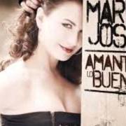 El texto musical BAILA de MARÍA JOSÉ también está presente en el álbum Amante de lo bueno (2010)