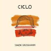 El texto musical MI LOCURA de SIMON GROSSMANN también está presente en el álbum Ciclo (2017)