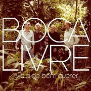 El texto musical UM PARAÍSO SEM LUGAR de BOCA LIVRE también está presente en el álbum Viola de bem querer (2019)