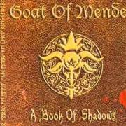 El texto musical THE SABBATIC GOAT (BLESSED BE) de GOAT OF MENDES también está presente en el álbum A book of shadows (2005)