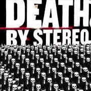 El texto musical I WOULDN'T PISS IN YOUR EAR IF YOUR BRAIN WAS ON FIRE de DEATH BY STEREO también está presente en el álbum Into the valley of the death (2003)