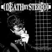 El texto musical STICKS & STONES de DEATH BY STEREO también está presente en el álbum If looks could kill i'd watch you die (1999)