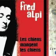 El texto musical TON NOM EN ROUGE DANS MON CARNET NOIR de FRED ALPI también está presente en el álbum Les chiens mangent les chiens (2003)