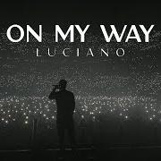 El texto musical ALL I NEED de LUCIANO también está presente en el álbum On my way (2024)