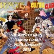 El texto musical AND FINALLY de ARISTOCRATS también está presente en el álbum Culture clash (2013)
