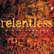 El texto musical ALL CONSUMING FIRE de MISTY EDWARDS también está presente en el álbum Relentless (2007)