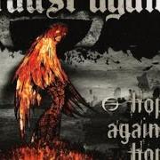 El texto musical NOT WITHOUT A BLINK de FAUST AGAIN también está presente en el álbum Hope against hope (2005)