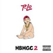 El texto musical STILL THUGGIN' de P-LO también está presente en el álbum Mbmgc 2 (2014)