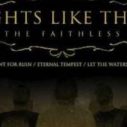 El texto musical ETERNAL TEMPEST de NIGHTS LIKE THESE también está presente en el álbum The faithless (2006)