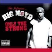 El texto musical INVINCIBLE de BIG NOYD también está presente en el álbum Only the strong (2003)