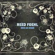 El texto musical SWEET LOVE OF MINE de REED FOEHL también está presente en el álbum Once an ocean (2009)