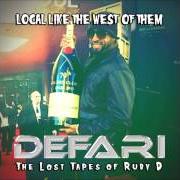 El texto musical JUST A FACE AND A NAME de DEFARI también está presente en el álbum Local like the west of them the lost tapes of ruby d (2013)