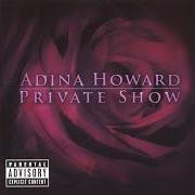 El texto musical INTERLUDE: BEDROOM 2 THA FLOOR de ADINA HOWARD también está presente en el álbum Private show (2007)