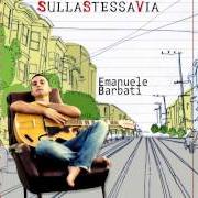 El texto musical SULLA STESSA VIA de EMANUELE BARBATI también está presente en el álbum Sulla stessa via (2012)