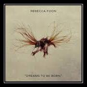El texto musical DREAMS TO BE BORN de REBECCA FOON también está presente en el álbum Waxing moon (2020)