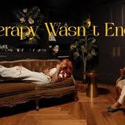 Therapy wasn't enough