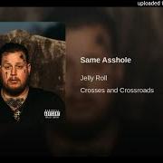 El texto musical SAME A*****E de JELLY ROLL también está presente en el álbum Crosses and crossroads (2019)