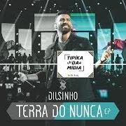 El texto musical JÁ QUE VOCÊ NÃO ME QUER MAIS / A VINGANÇA de DILSINHO también está presente en el álbum Terra do nunca (ao vivo) (2019)