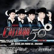 El texto musical QUIÉN TE VA A AMAR? de CALIBRE 50 también está presente en el álbum De sinaloa para el mundo (2011)