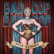 El texto musical JOEY LAWRENCE de BAD COP / BAD COP también está presente en el álbum Not sorry (2015)