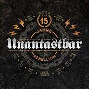 El texto musical UNANTASTBAR (VERSION 2019) de UNANTASTBAR también está presente en el álbum 15 jahre rebellion (2019)